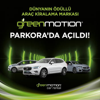 GREEN MOTION PARKORA'DA AÇILDI